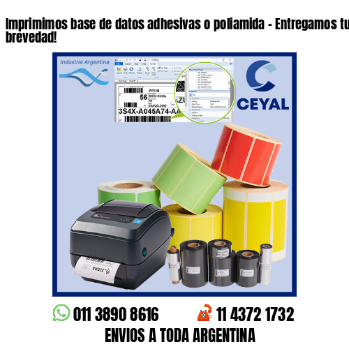 Imprimimos base de datos adhesivas o poliamida – Entregamos tu pedido a la brevedad!