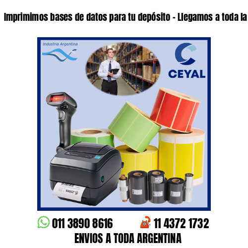 Imprimimos bases de datos para tu depósito – Llegamos a toda la Argentina!