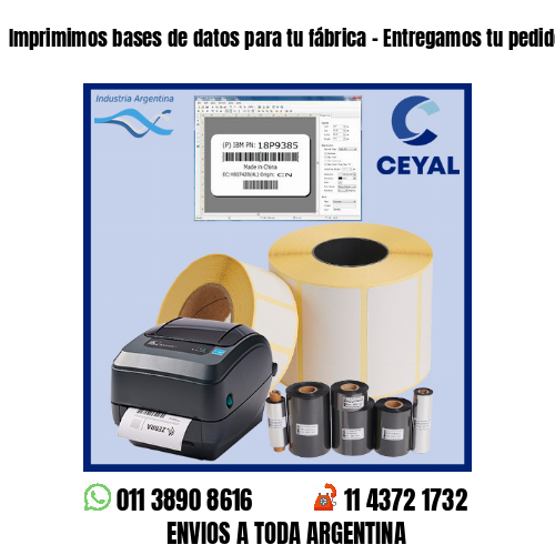 Imprimimos bases de datos para tu fábrica – Entregamos tu pedido a la brevedad!