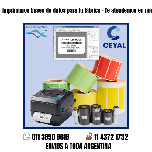 Imprimimos bases de datos para tu fábrica – Te atendemos en nuestras redes!