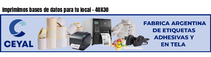 Imprimimos bases de datos para tu local - 40X30
