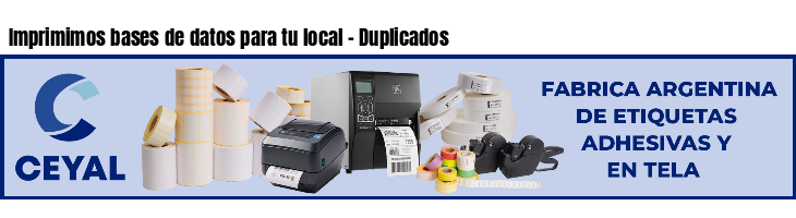 Imprimimos bases de datos para tu local - Duplicados