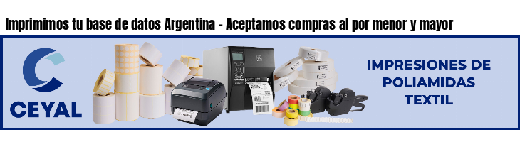 Imprimimos tu base de datos Argentina - Aceptamos compras al por menor y mayor