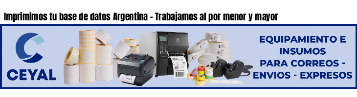 Imprimimos tu base de datos Argentina - Trabajamos al por menor y mayor