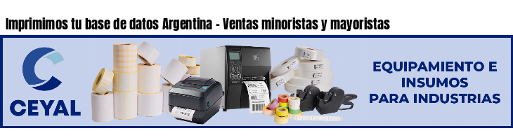 Imprimimos tu base de datos Argentina - Ventas minoristas y mayoristas