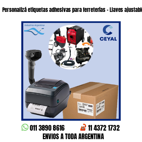 Personalizá etiquetas adhesivas para ferreterías – Llaves ajustables