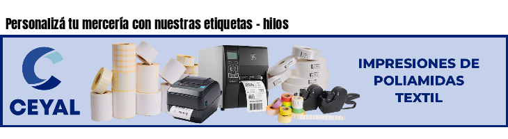 Personalizá tu mercería con nuestras etiquetas - hilos