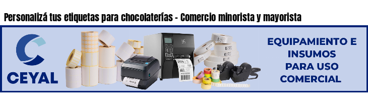 Personalizá tus etiquetas para chocolaterías - Comercio minorista y mayorista