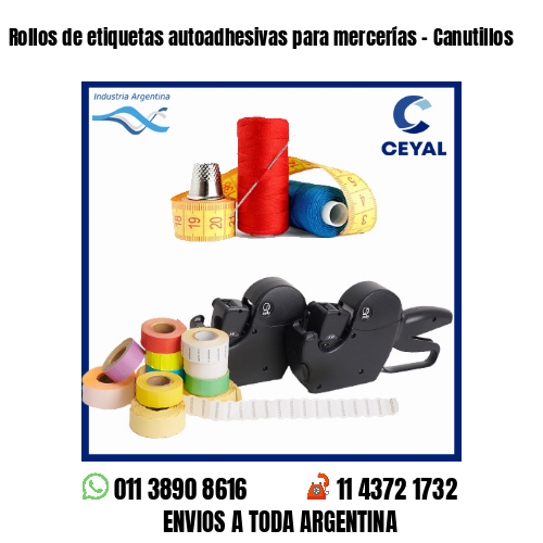 Rollos de etiquetas autoadhesivas para mercerías – Canutillos