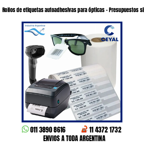 Rollos de etiquetas autoadhesivas para ópticas – Presupuestos sin cargo!