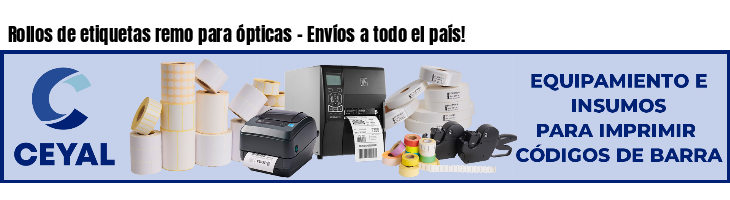 Rollos de etiquetas remo para ópticas - Envíos a todo el país!