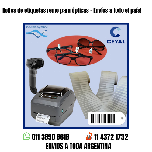 Rollos de etiquetas remo para ópticas – Envíos a todo el país!