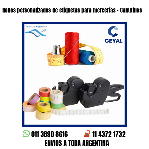 Rollos personalizados de etiquetas para mercerías – Canutillos