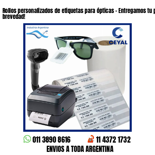 Rollos personalizados de etiquetas para ópticas – Entregamos tu pedido a la brevedad!
