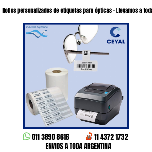 Rollos personalizados de etiquetas para ópticas – Llegamos a toda la Argentina!