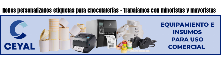 Rollos personalizados etiquetas para chocolaterías - Trabajamos con minoristas y mayoristas