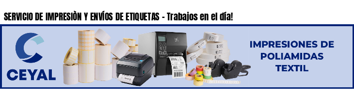 SERVICIO DE IMPRESIÒN Y ENVÍOS DE ETIQUETAS - Trabajos en el día!