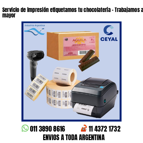 Servicio de impresión etiquetamos tu chocolatería – Trabajamos al por menor y mayor