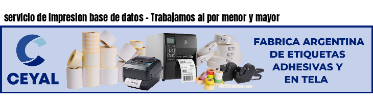servicio de impresion base de datos - Trabajamos al por menor y mayor