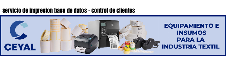 servicio de impresion base de datos - control de clientes