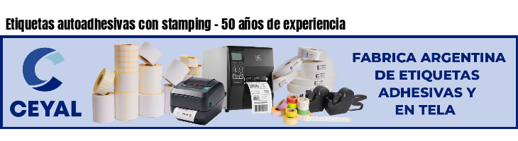 Etiquetas autoadhesivas con stamping - 50 años de experiencia