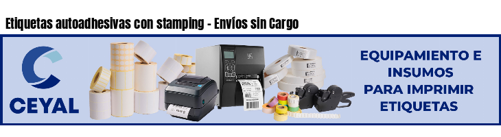 Etiquetas autoadhesivas con stamping - Envíos sin Cargo