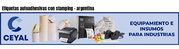 Etiquetas autoadhesivas con stamping - argentina