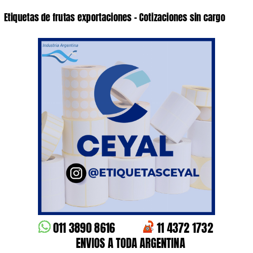 Etiquetas de frutas exportaciones - Cotizaciones sin cargo