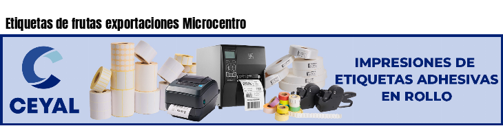 Etiquetas de frutas exportaciones Microcentro