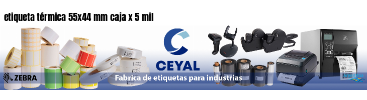 etiqueta térmica 55x44 mm caja x 5 mil