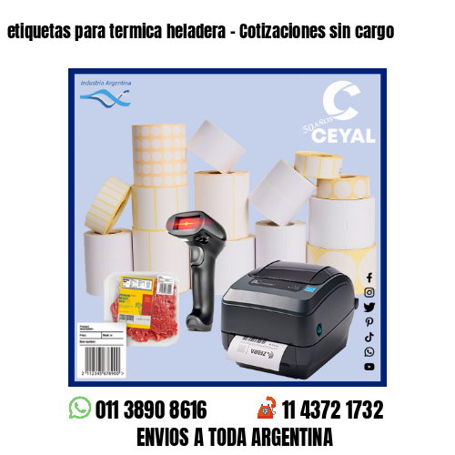 etiquetas para termica heladera – Cotizaciones sin cargo