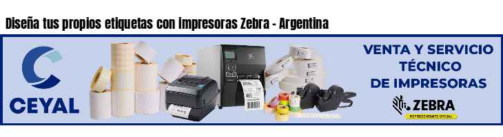 Diseña tus propios etiquetas con impresoras Zebra - Argentina