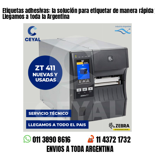 Etiquetas adhesivas: la solución para etiquetar de manera rápida y fácil – Llegamos a toda la Argentina