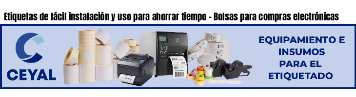 Etiquetas de fácil instalación y uso para ahorrar tiempo - Bolsas para compras electrónicas