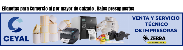 Etiquetas para Comercio al por mayor de calzado . Bajos presupuestos