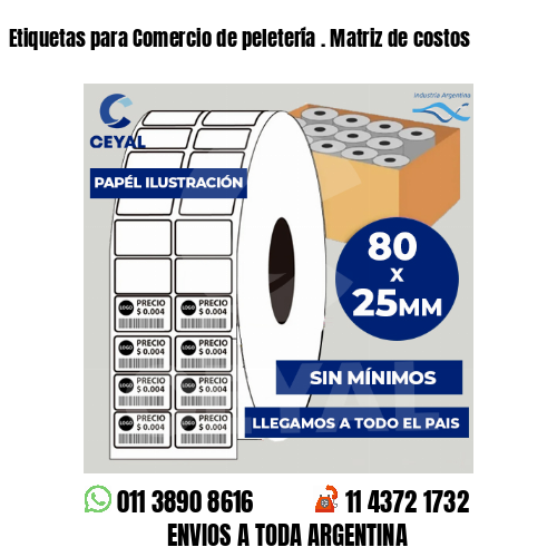 Etiquetas para Comercio de peletería . Matriz de costos