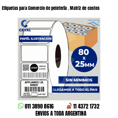 Etiquetas para Comercio de peletería . Matriz de costos