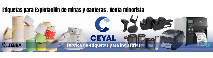 Etiquetas para Explotación de minas y canteras . Venta minorista