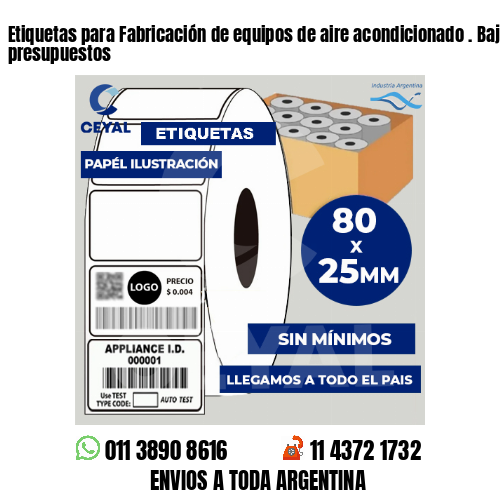 Etiquetas para Fabricación de equipos de aire acondicionado . Bajos presupuestos
