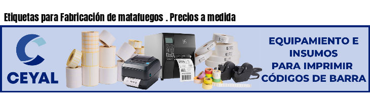 Etiquetas para Fabricación de matafuegos . Precios a medida