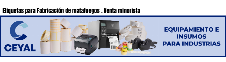 Etiquetas para Fabricación de matafuegos . Venta minorista