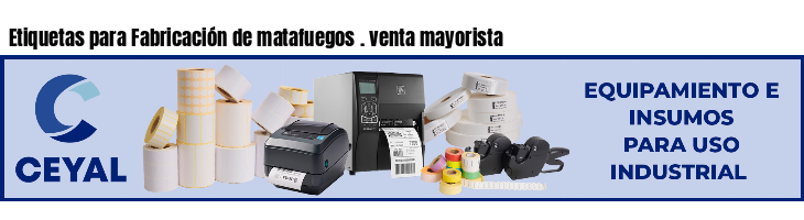 Etiquetas para Fabricación de matafuegos . venta mayorista