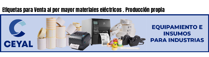 Etiquetas para Venta al por mayor materiales eléctricos . Producción propia