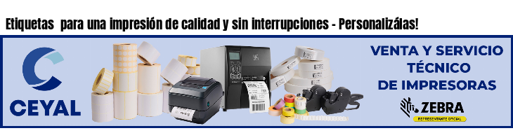 Etiquetas  para una impresión de calidad y sin interrupciones - Personalizálas!