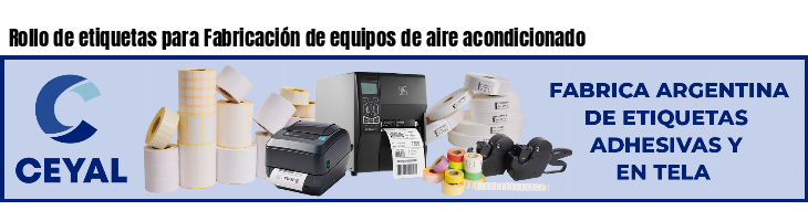 Rollo de etiquetas para Fabricación de equipos de aire acondicionado
