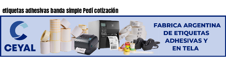 etiquetas adhesivas banda simple Pedí cotización