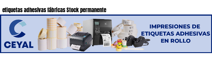 etiquetas adhesivas fábricas Stock permanente