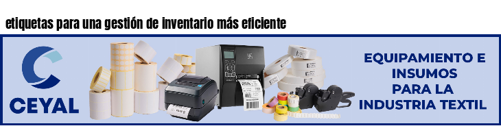 etiquetas para una gestión de inventario más eficiente
