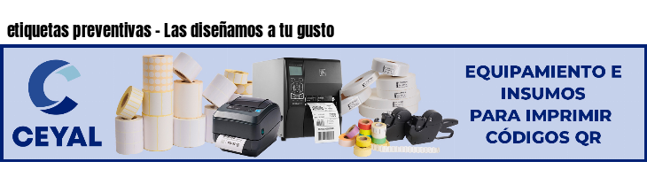 etiquetas preventivas - Las diseñamos a tu gusto