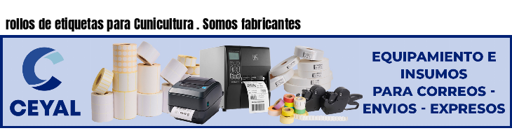 rollos de etiquetas para Cunicultura . Somos fabricantes